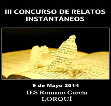 III Concurso de Relatos Instantáneos del IES Romano García de Lorquí