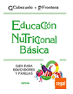 Educación nutricional básica. Guía para educadores y familias