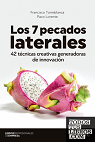 Los 7 pecados laterales : 42 técnicas creativas generadoras de innovación   Paco Torreblanca&#8239;&#8239;