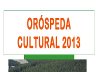 Oróspeda Cultural 2013